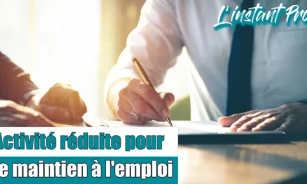 Activité réduite pour le maintien à l’emploi