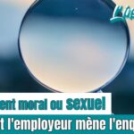 Harcèlement moral ou sexuel : comment l'employeur mène l'enquête ?