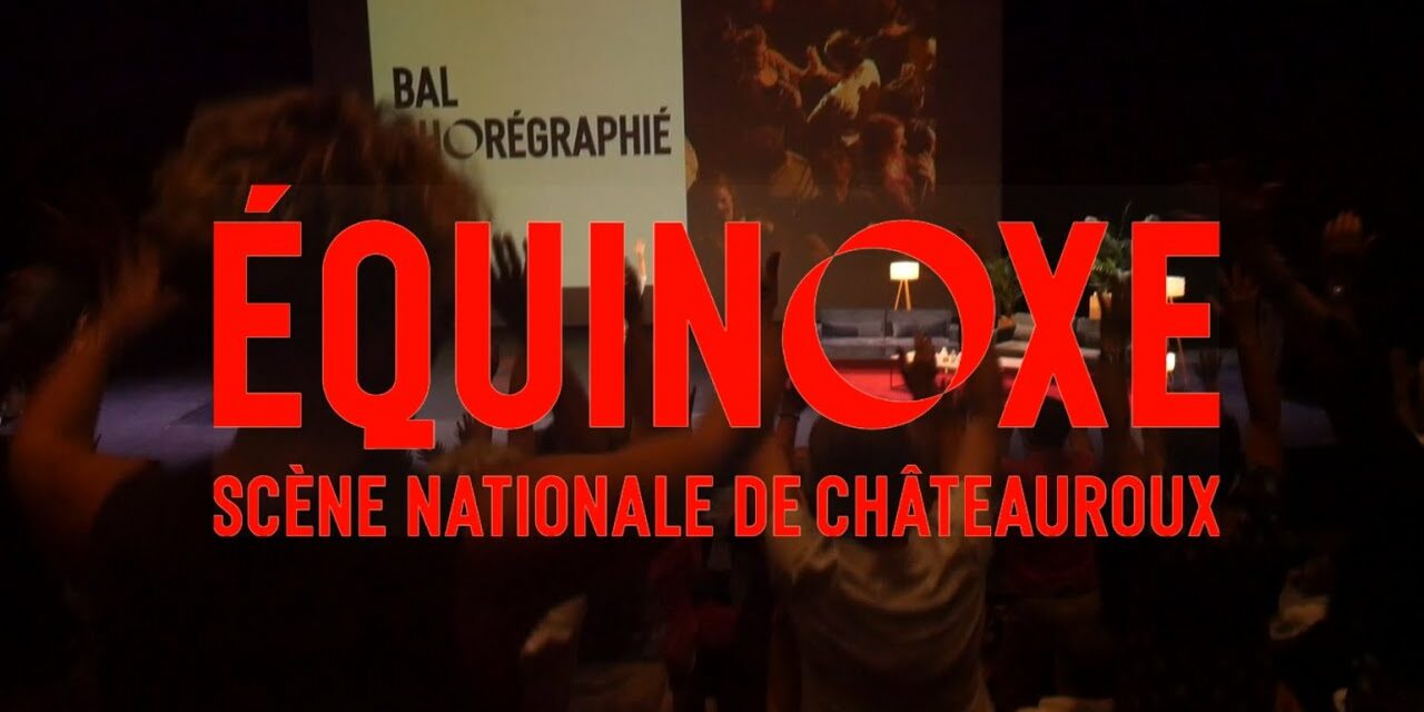 Equinoxe-Scène nationale de Chateauroux recherche son Attaché(e) à l’accueil et billetterie