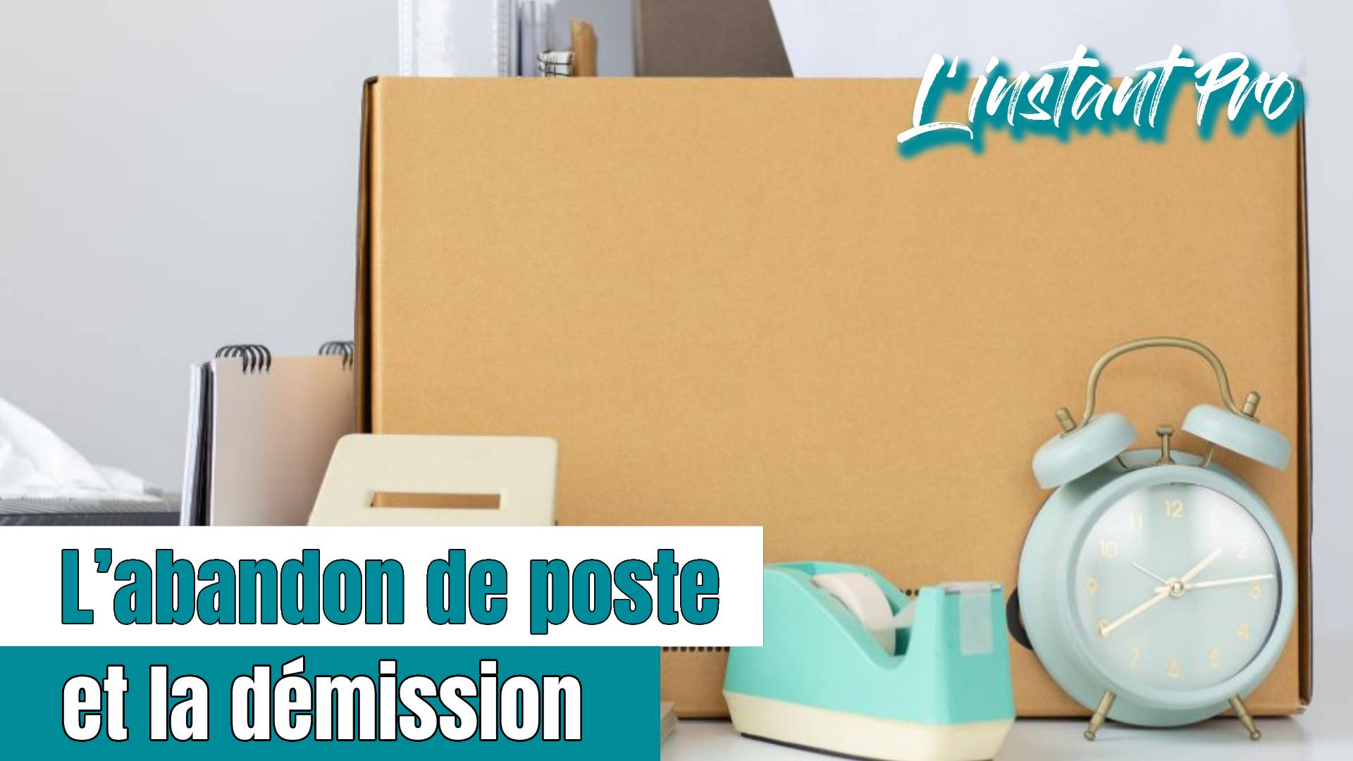 L’abandon de poste et la démission