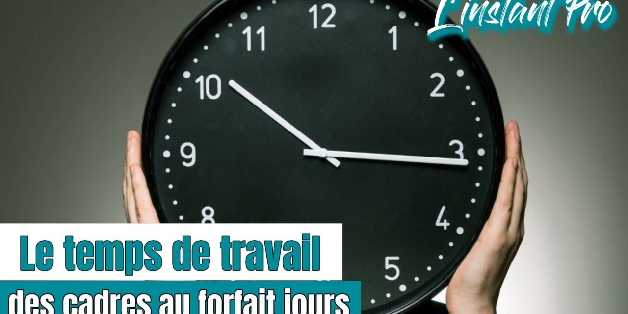 Le temps de travail des cadres au forfait jours