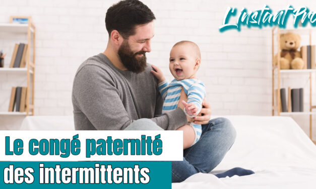 Le congé paternité des intermittents