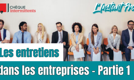 Les entretiens dans les entreprises – Partie 1