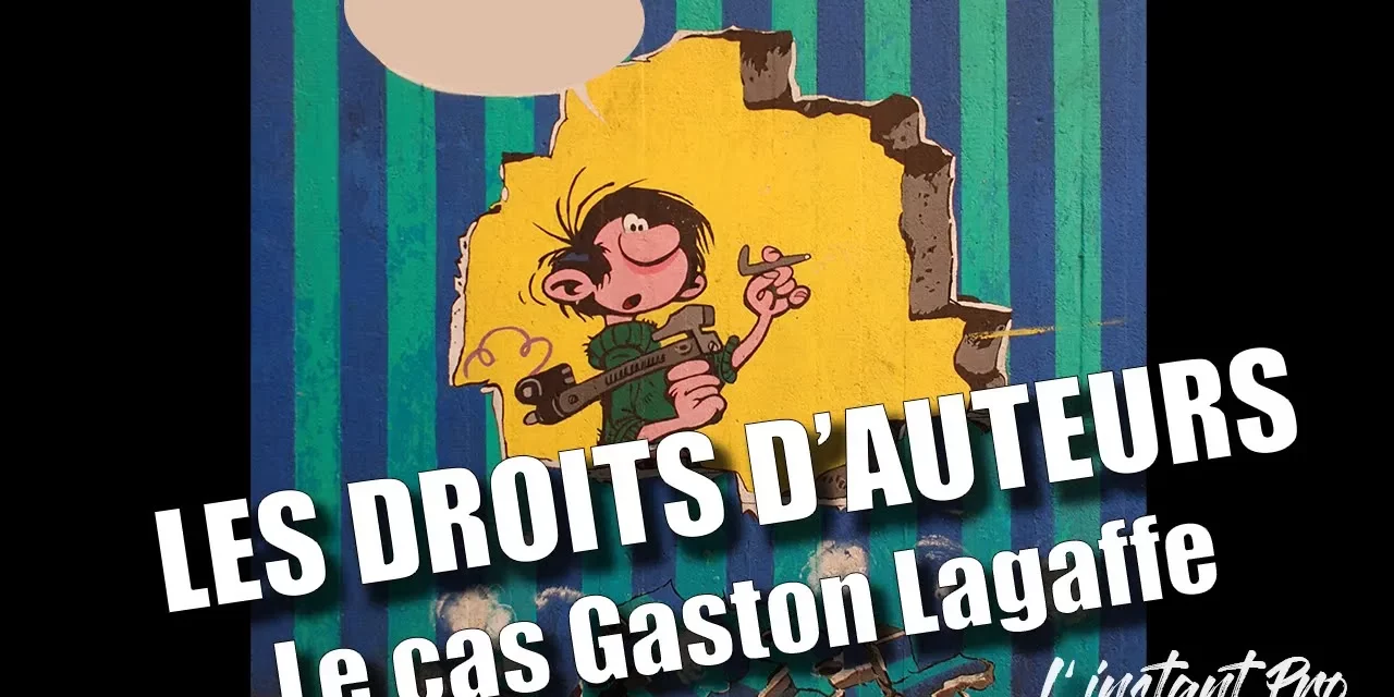 GASTON LAGAFFE : PUGILAT AUTOUR DES DROITS D’AUTEUR