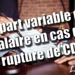 EMPLOYEURS ET SALARIÉS : PENSEZ À LA PART VARIABLE DU SALAIRE EN CAS DE RUPTURE