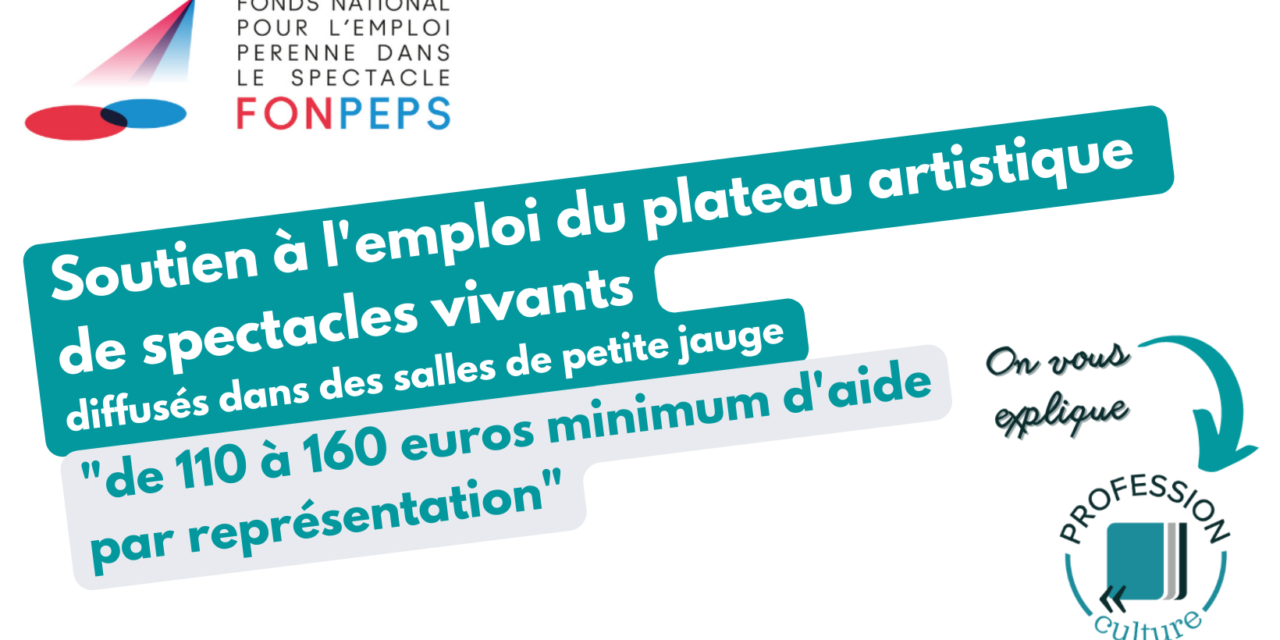 Le FONPEPS finance une partie de votre plateau artistique