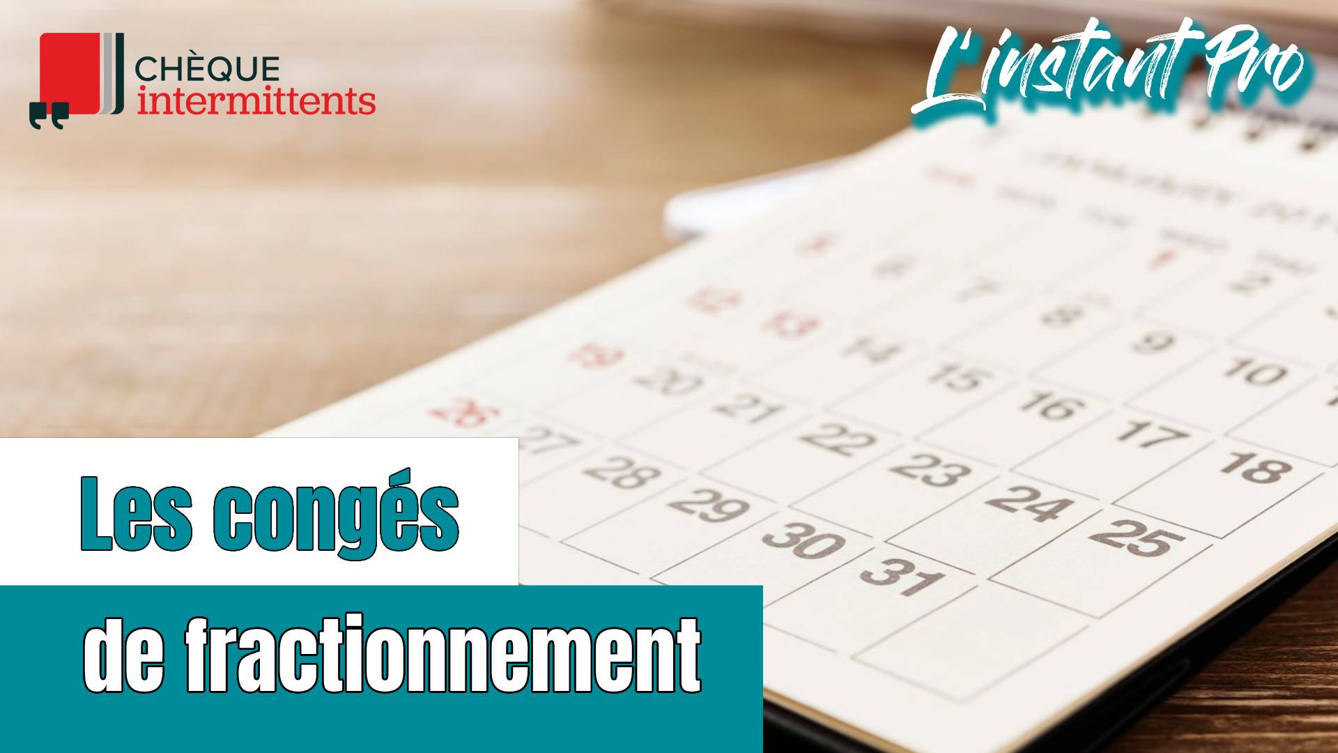 Les congés de fractionnement - PROFESSION CULTURE Par Chèque intermittents