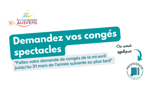 Demandez vos congés spectacles ! 