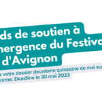 LE FONDS DE SOUTIEN À L’ÉMERGENCE ET À LA CRÉATION DU FESTIVAL OFF AVIGNON